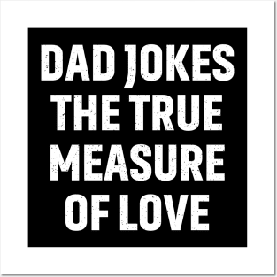 Dad Jokes:The True Measure of Love Posters and Art